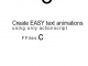 Easily Modifiable Text Animations Easily Modifiable Text Animations
