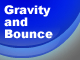 Gravity and Bounce Gravity and Bounce